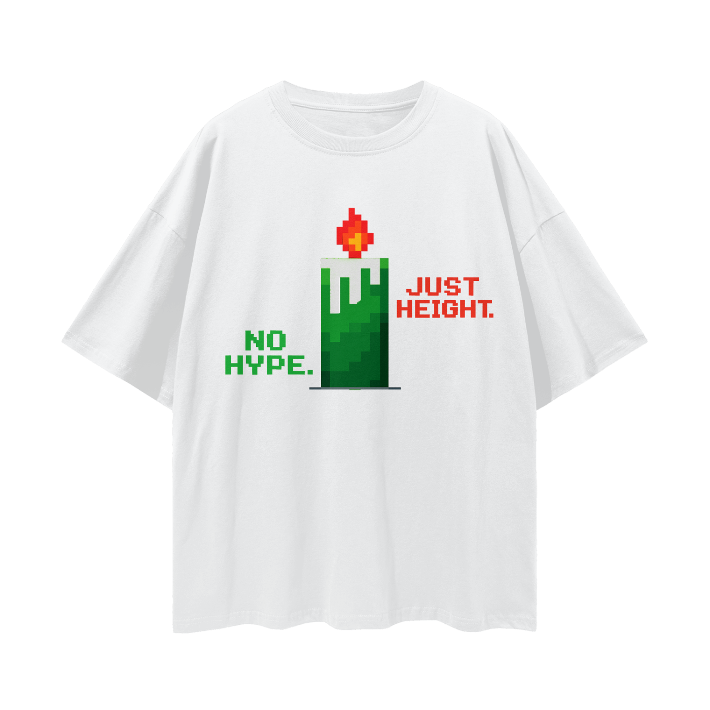 No Hype. Just Height. Tee - 190 GSM